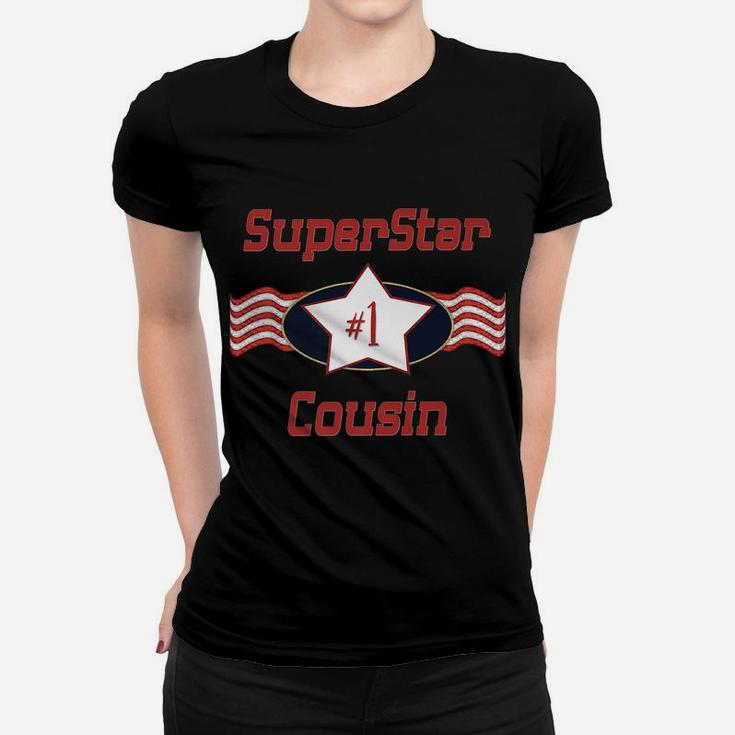 Superstar Number One Cousin - Best Cousin Ever Women T-shirt