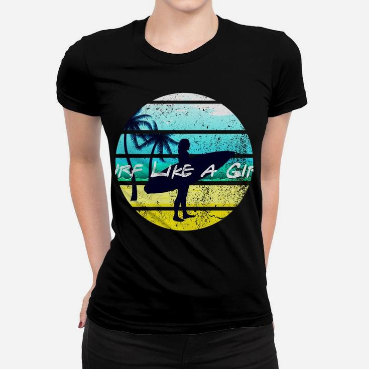 Surf Like A Girl Summer Beach Girl With Surfboard 80S Retro Women T-shirt