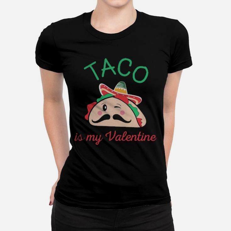 Taco Est Ma Valentine Hannas Design Women T-shirt
