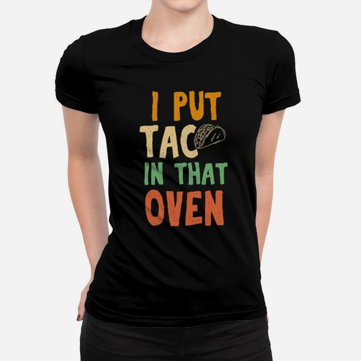 Taco In That Oven Pregnancy Announcement Women T-shirt