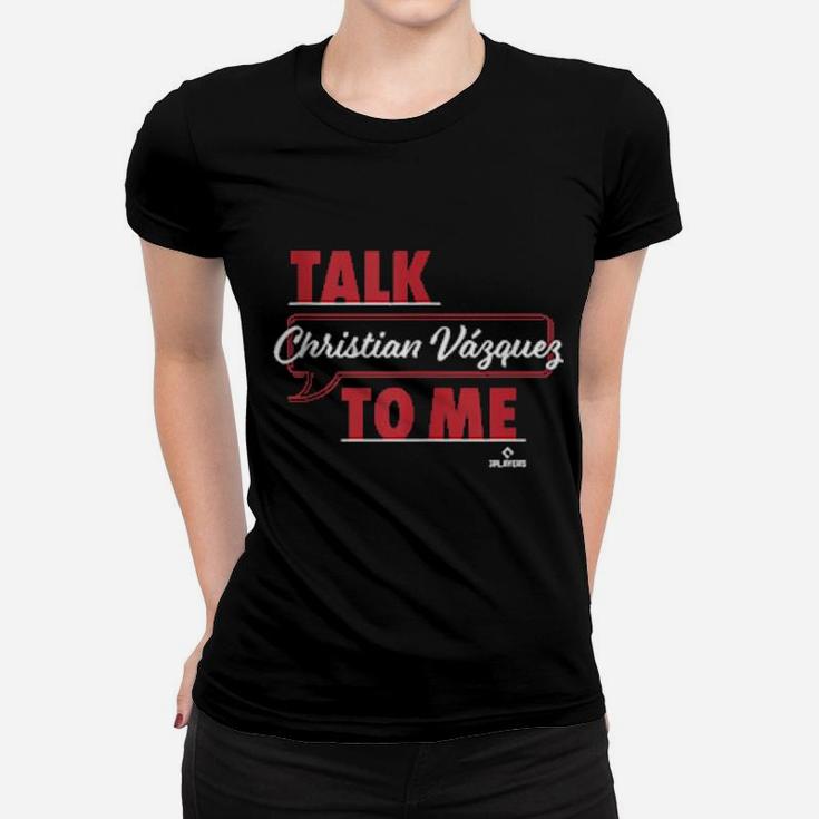 Talk To Me Christian Vazquez Women T-shirt