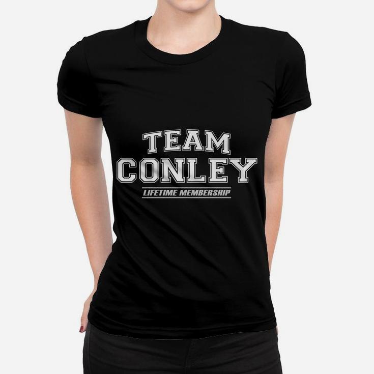 Team Conley | Proud Family Surname, Last Name Gift Sweatshirt Women T-shirt