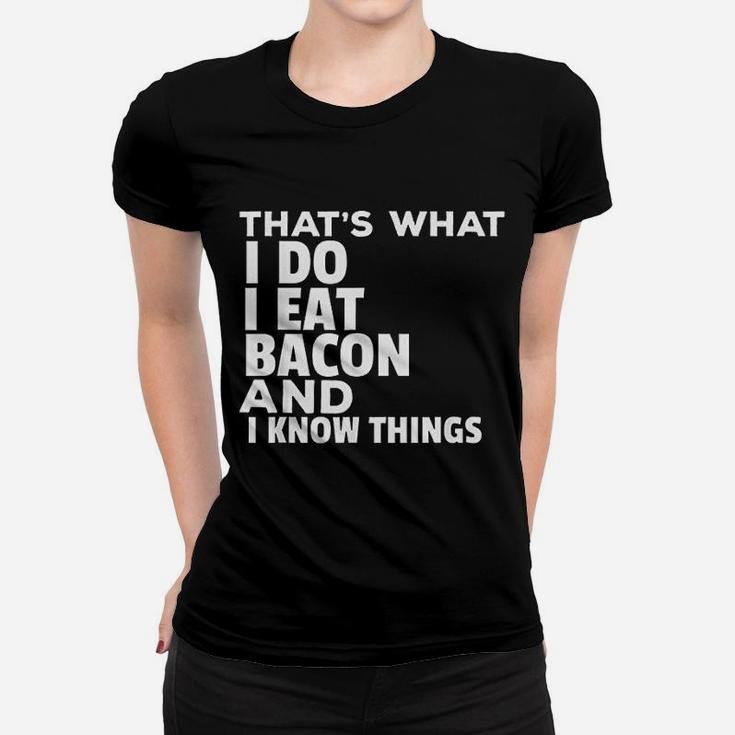 That's What I Do Funny Bacon Lover Women T-shirt