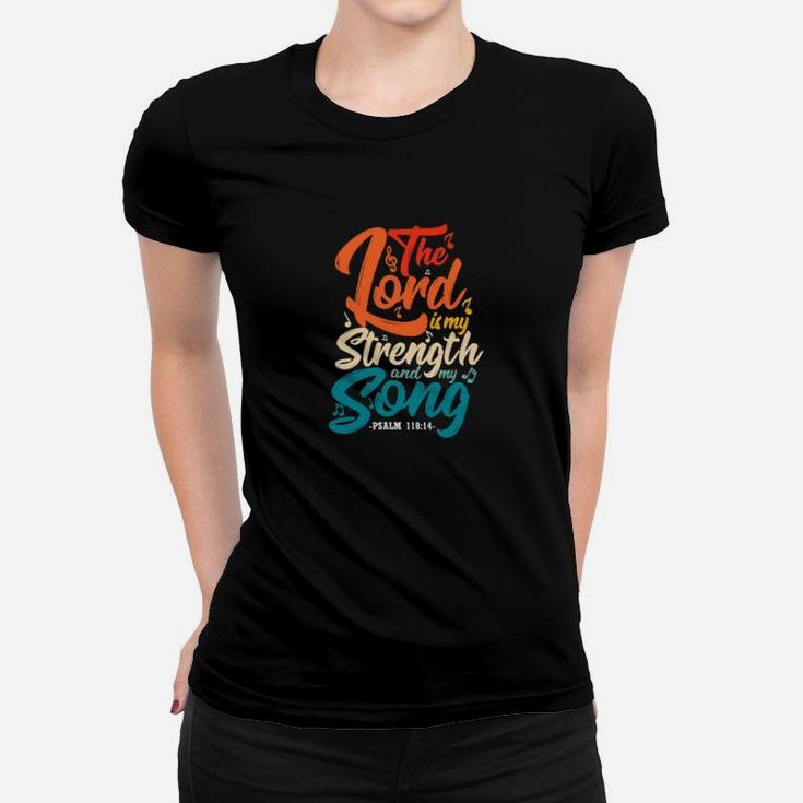 The Lord Is My Strength And My Song Religious Christian Women T-shirt