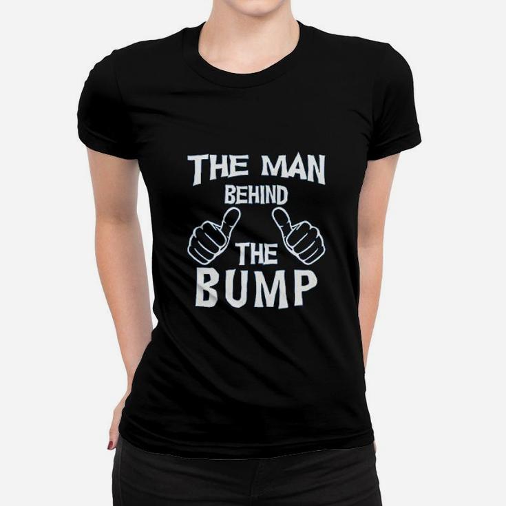 The Man Behind The Bump Women T-shirt