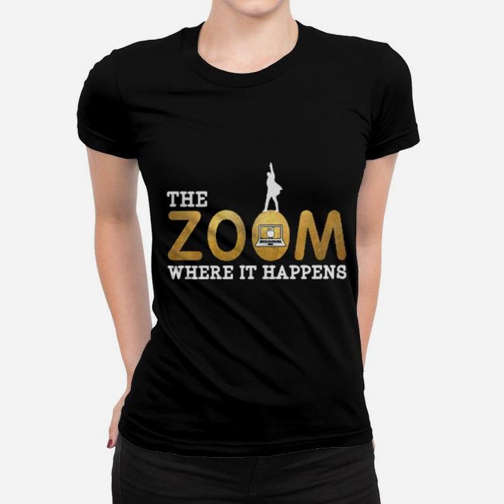 The Zoom Where It Happens Women T-shirt