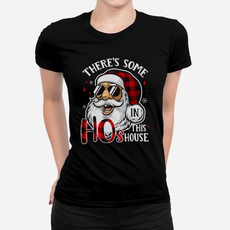 There Is Some Ho In House Women T-shirt
