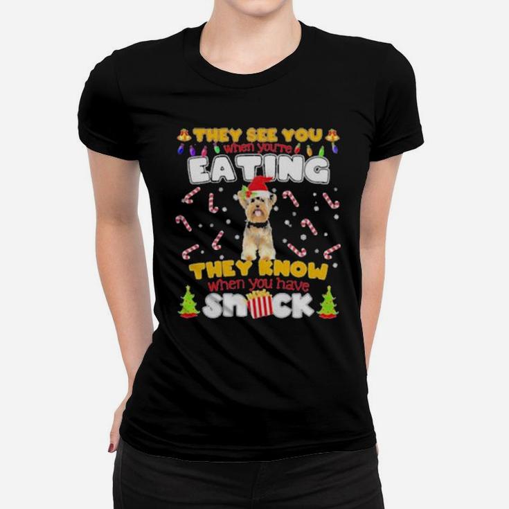 They See You When Youre Eating They Know When You Have Snack Women T-shirt