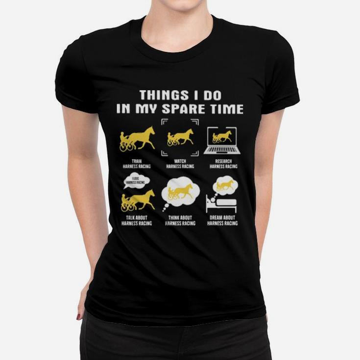 Things I Do In My Spare Time Harness Racing Women T-shirt