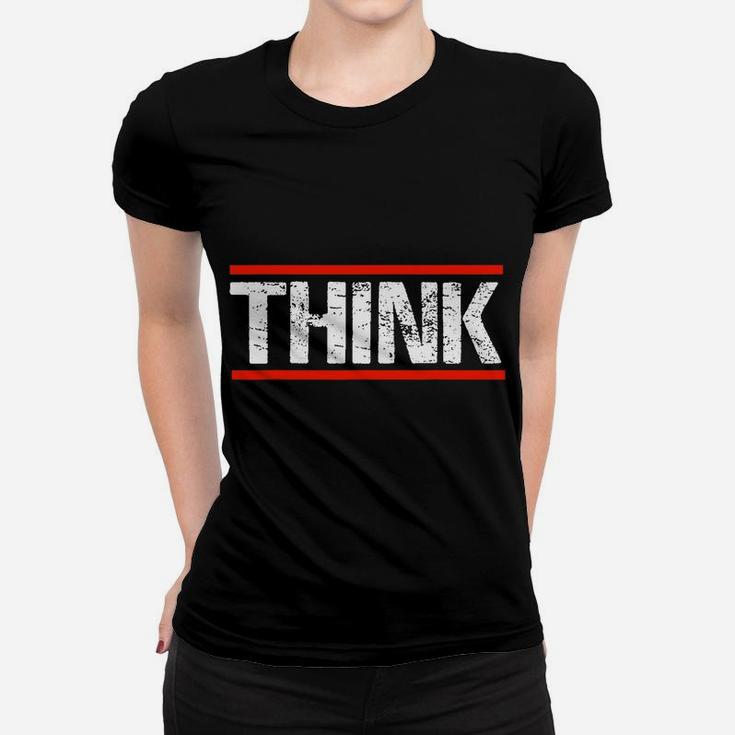 Think While It's Still Legal Women T-shirt