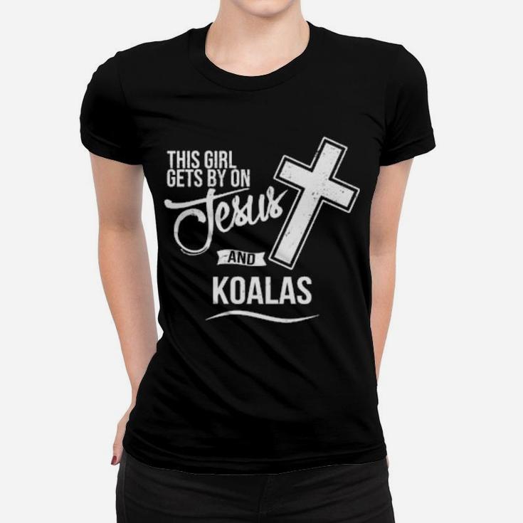 This Girl Gets By On Jesus And Koalas Religious Koala Women T-shirt