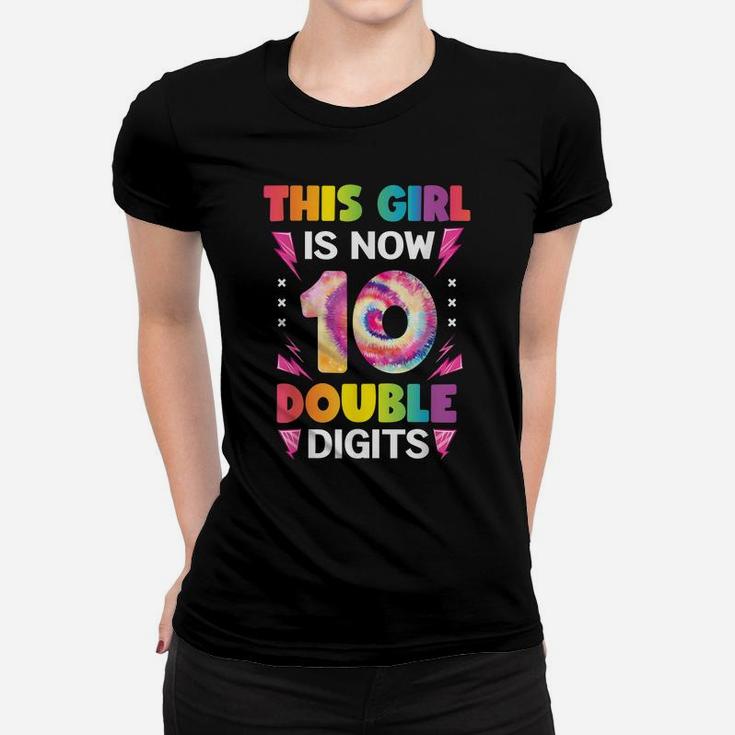This Girl Is Now 10 Double Digits Tie Dye 10Th Birthday Women T-shirt