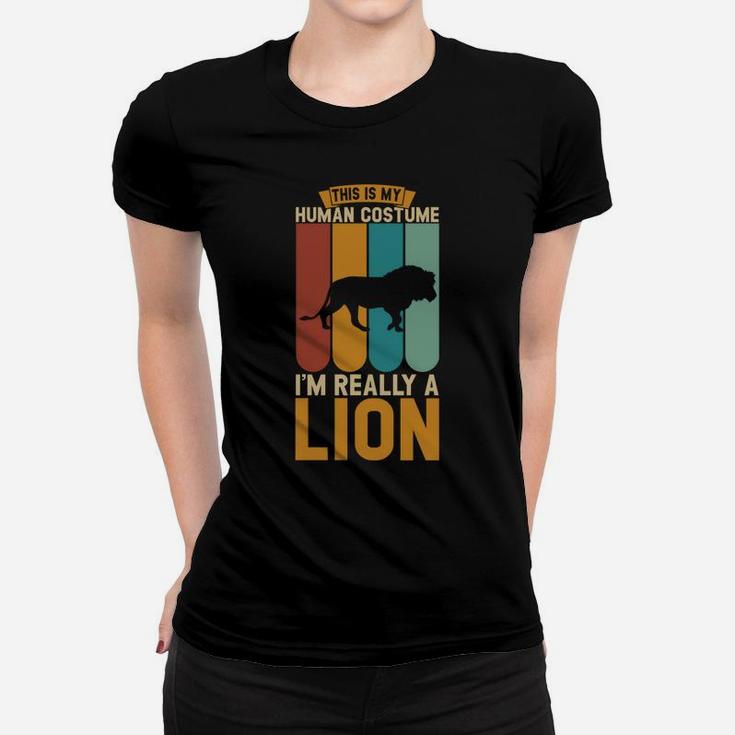 This Is My Human Costume I'm Really A Lion Women T-shirt
