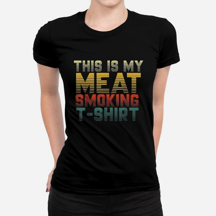 This Is My Meat Smoking Retro Vintage Bbq Smoker Women T-shirt