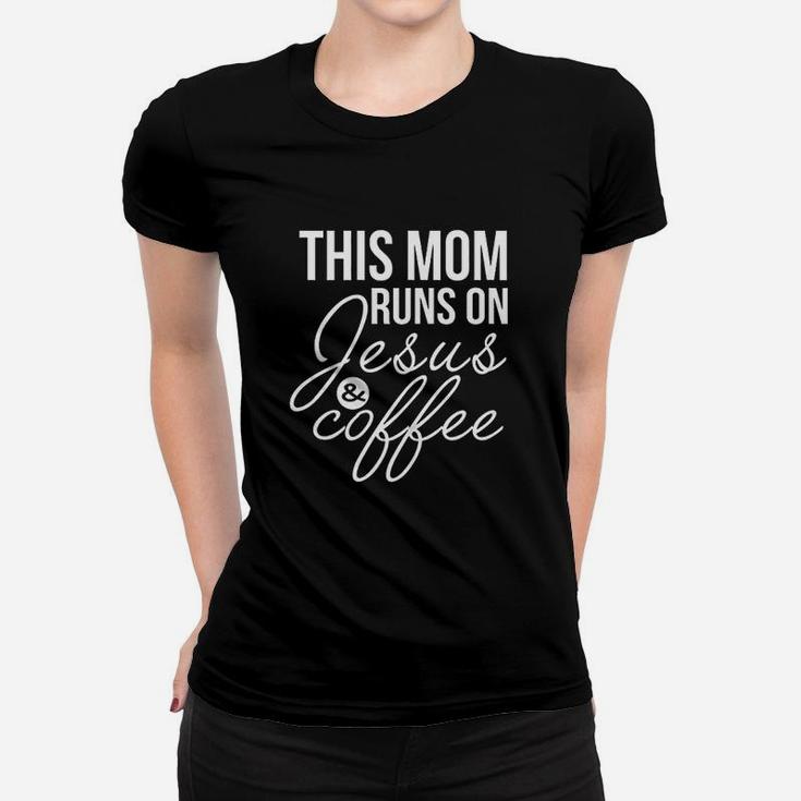 This Mom Runs On Jesus And Coffee Funny Mother Women T-shirt