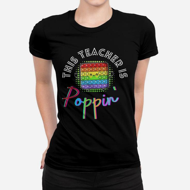 This Teacher Is Poppin Pop It Women T-shirt