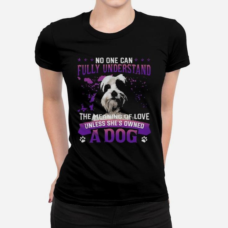 Tibetan Terrier No One Can Fully Understand The Meaning Of Love Women T-shirt