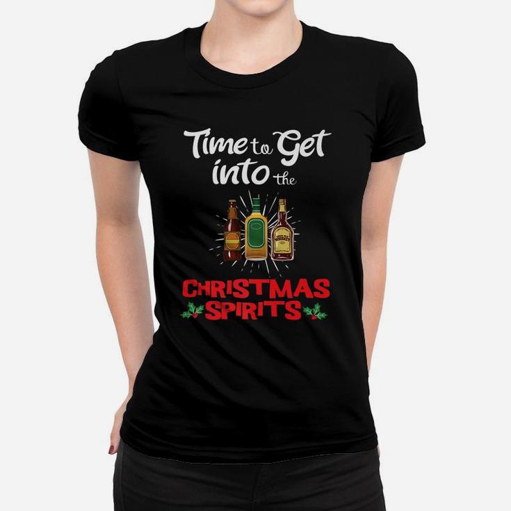Time To Get Into The Christmas Spirits Funny Women T-shirt