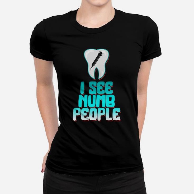 Tooth Health Dentist Dental Assistant Anesthesia Funny Women T-shirt