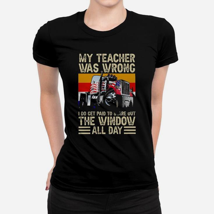 Truck Driver I Do Get Paid To Stare Out The Window All Day Vintage Women T-shirt