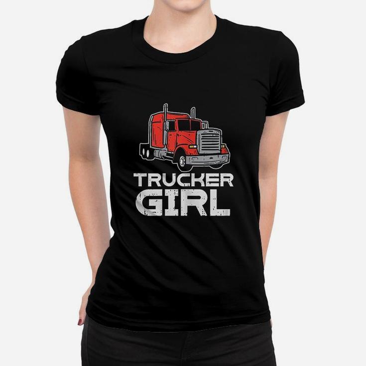 Trucker Girl Trucking Semi Truck Driver Wife Mom Women Gift Women T-shirt