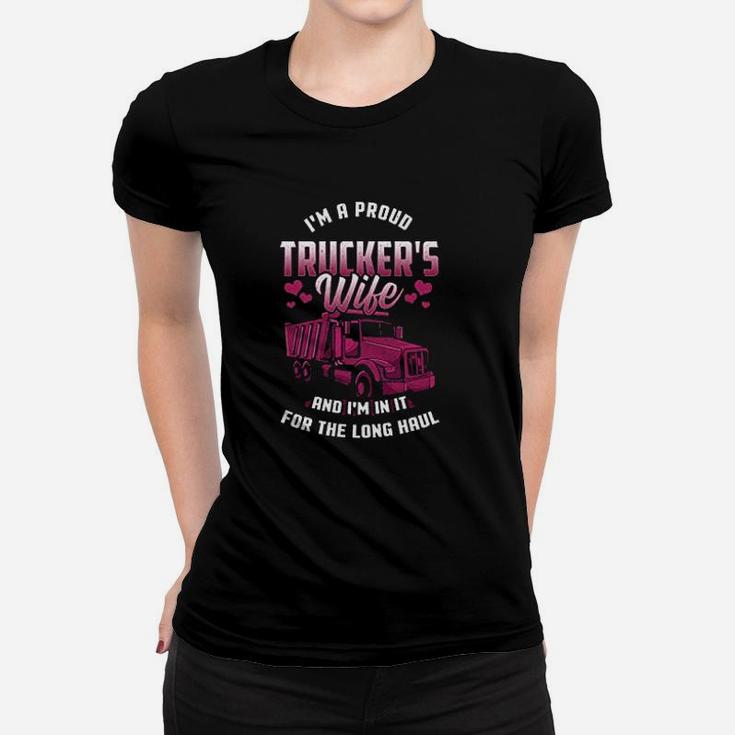 Trucker Wife In It For The Long Haul Funny Truck Driver Gift Women T-shirt