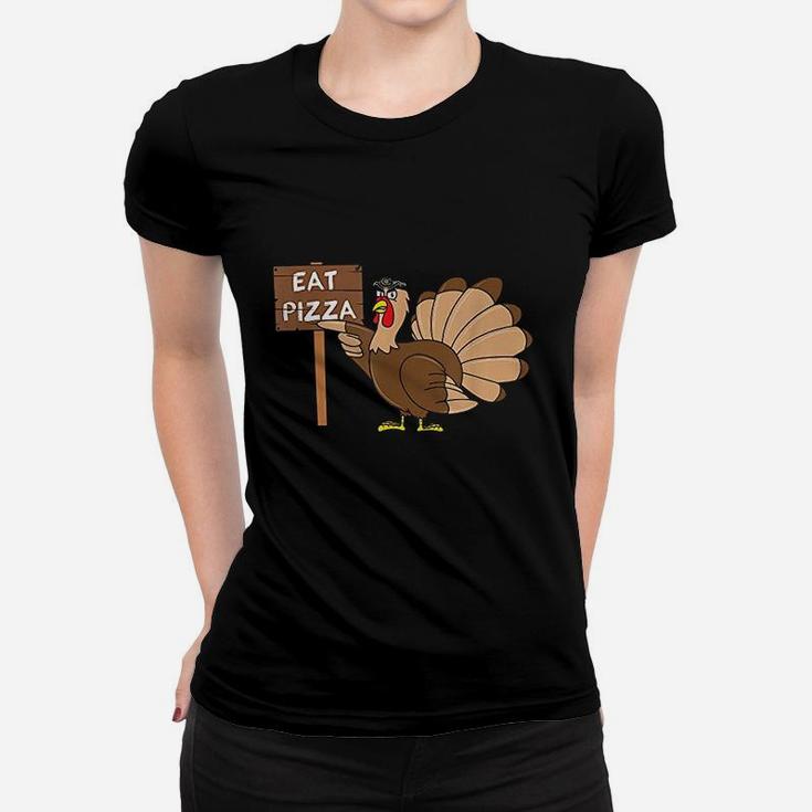 Turkey Eat Pizza  Vegan Funny Thanksgiving Women T-shirt