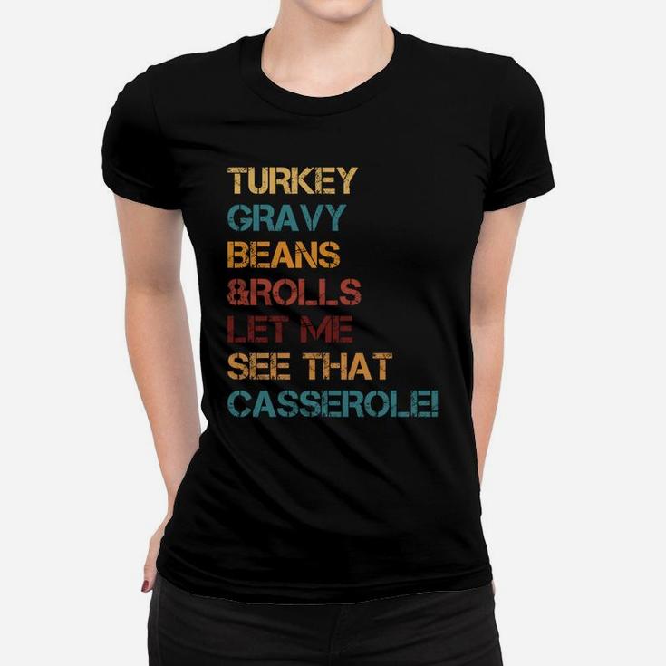 Turkey Gravy Beans And Rolls Let Me See That Casserole Sweatshirt Women T-shirt