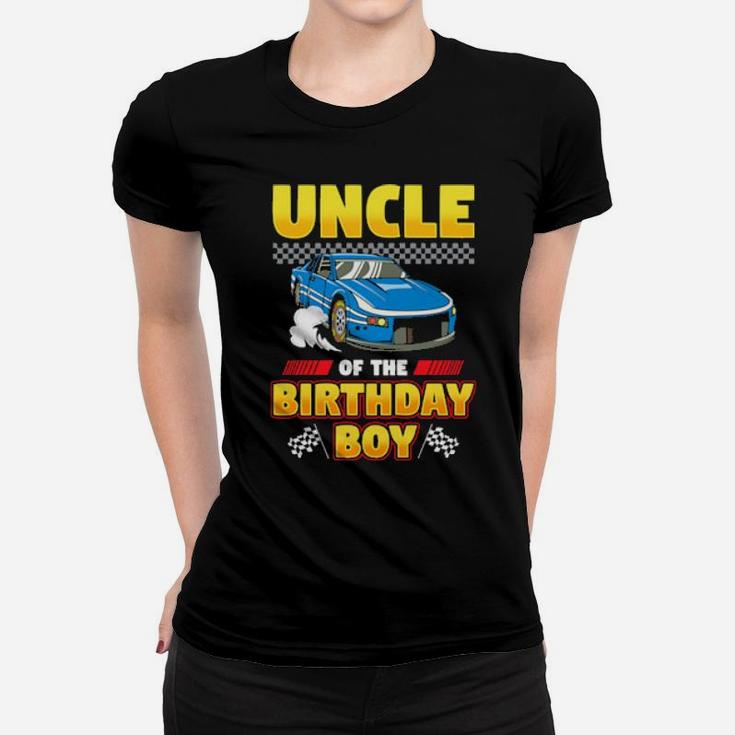 Uncle Of The Birthday Boy Race Car Racing Party Family Women T-shirt