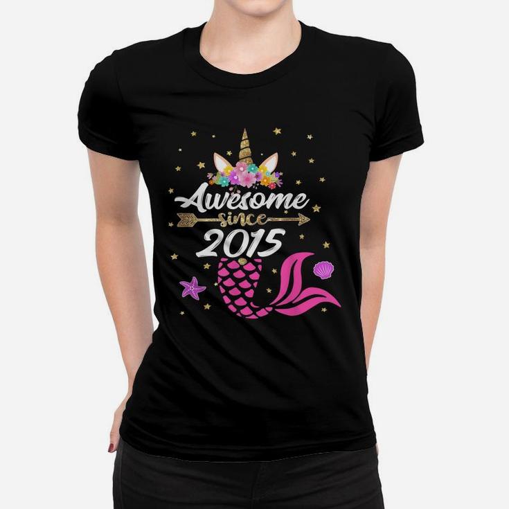 Unicorn Shirt Mermaid Birthday - Awesome Since 2015 Tee Gift Women T-shirt