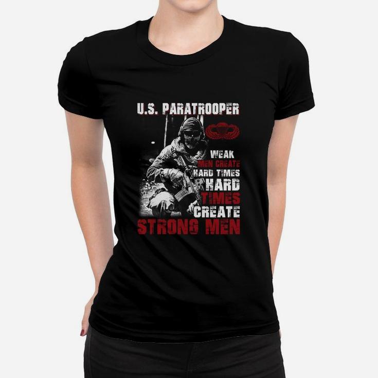 Us Paratrooper Weak Men Create Hard Times Hard Times Women T-shirt