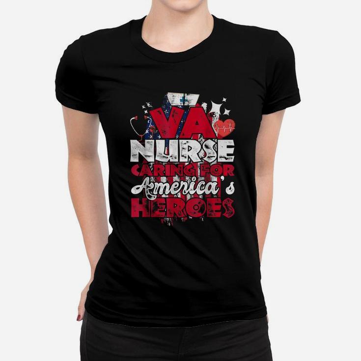 Va Nurse Caring For America's Heroes Gift Women T-shirt
