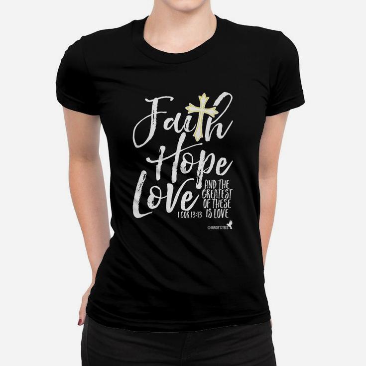 Valentines Day Christian Faith Hope Love The Greatest Of These Is Love Women T-shirt