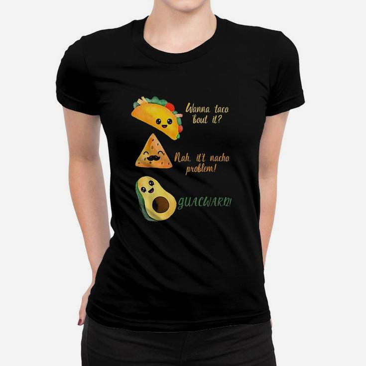 Wanna Taco Bout It Funny Tacos Women T-shirt