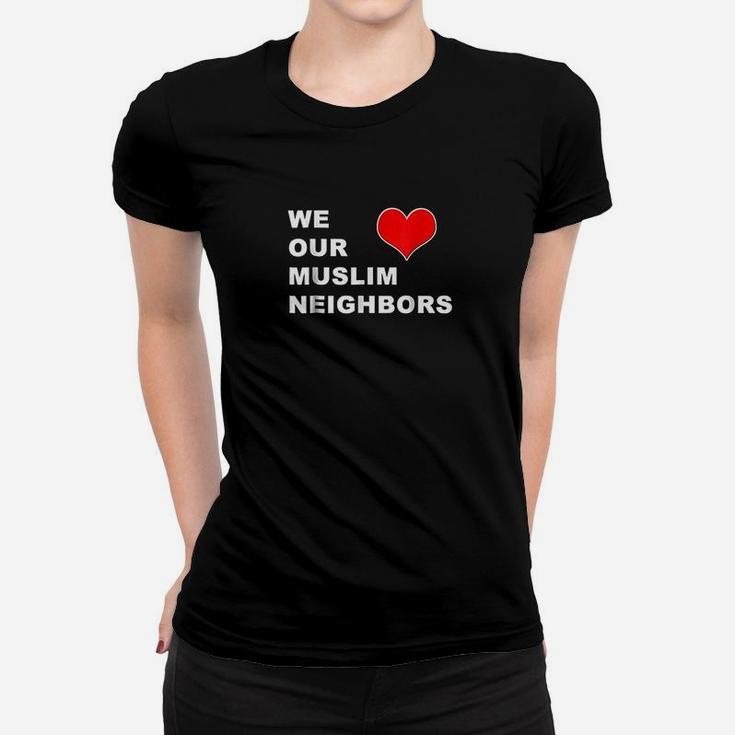 We Love Our Neighbors Ban Protest March Women T-shirt