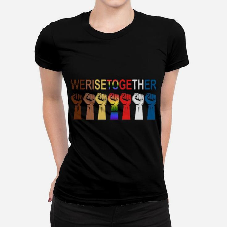 We Rise Together All Lives Matter Hands Symbol Lgbt Women T-shirt