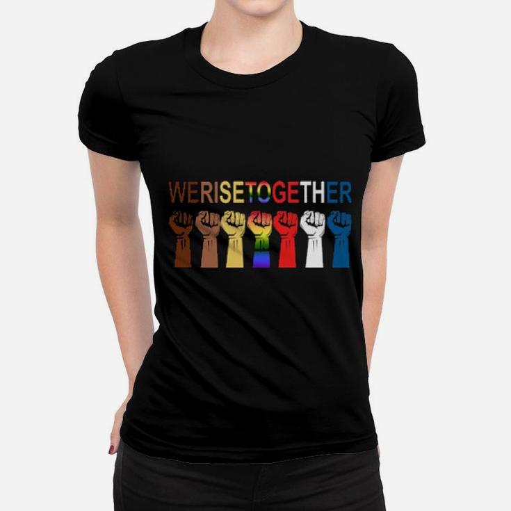 We Rise Together All Lives Matter Hands Symbol Lgbt Women T-shirt