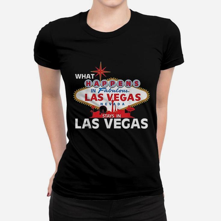 What Happens In Las Vegas Stays In Vegas Women T-shirt