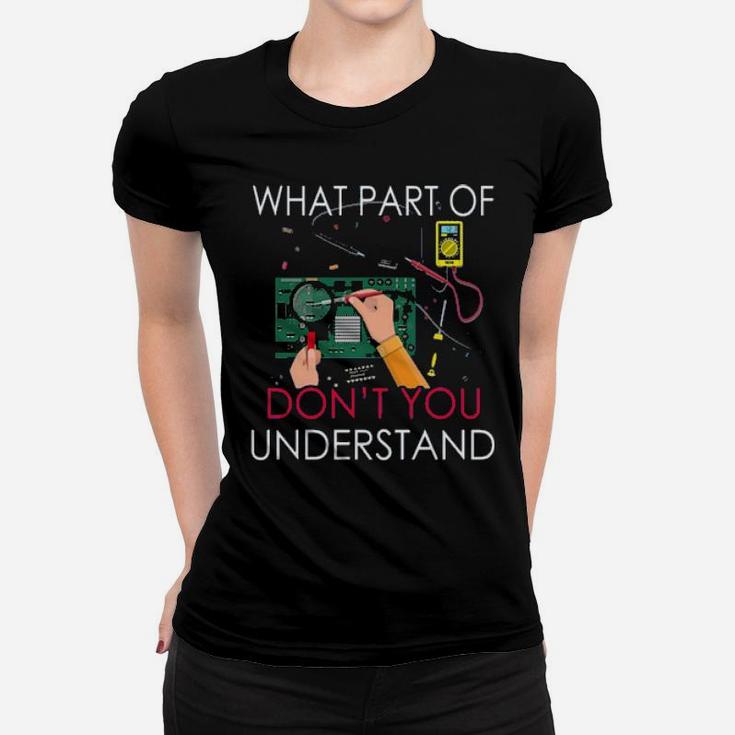 What Part Of Dont You Understand Women T-shirt