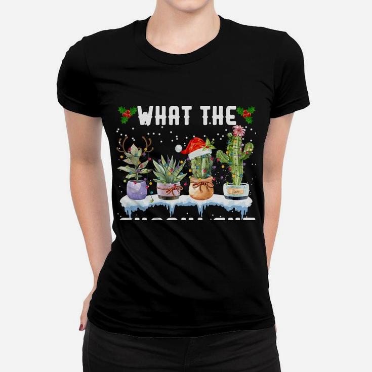 What The Fucculent Funny Christmas Lights Cactus Deer Santa Women T-shirt