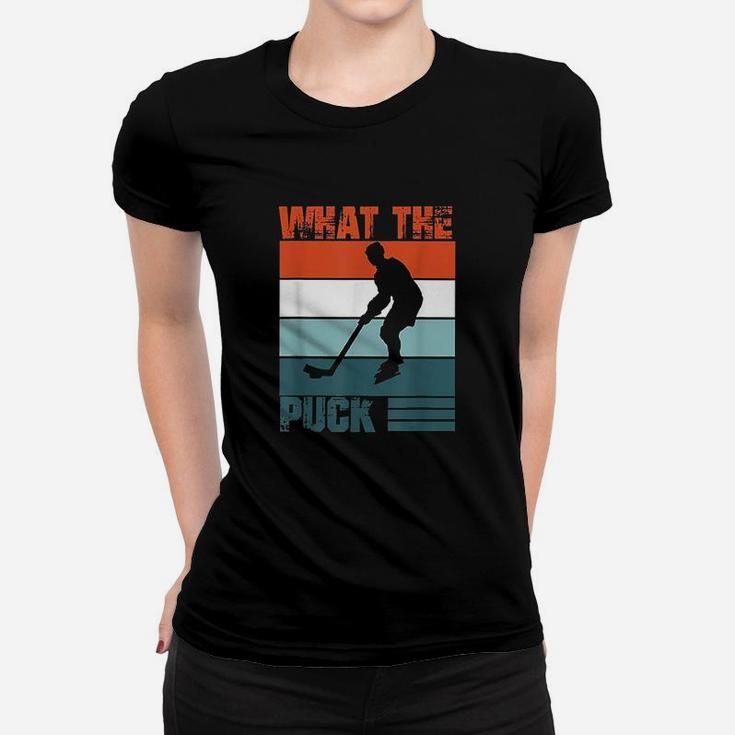 What The Puck Ice Hockey Fans Cool Hockey Supporters Gift Women T-shirt