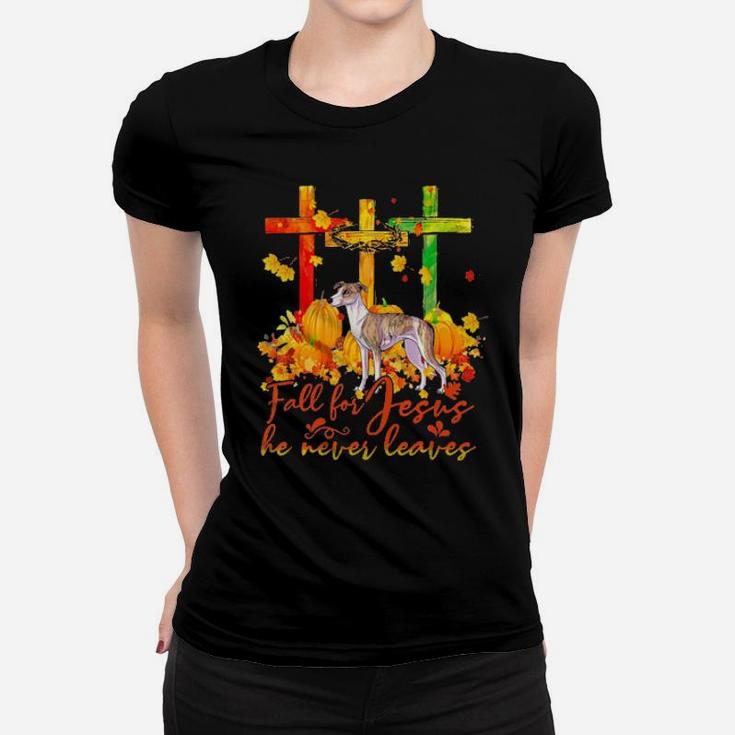 Whippet Fall For Jesus He Never Leaves Women T-shirt