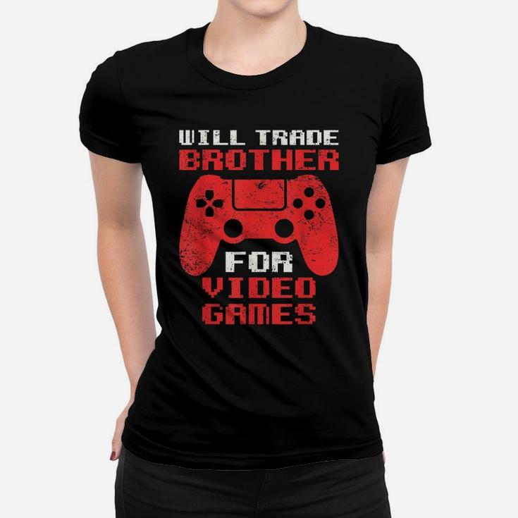 Will Trade Brother For Video Games Funny Gamer Girl Boy Women T-shirt