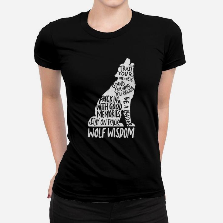 Wolf Wisdom Trust Your Instincts Stand For What You Believe Women T-shirt
