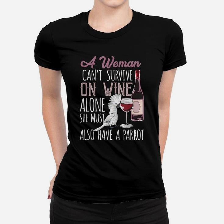 Women, Red Wine, And Parrots, Pet Bird Umbrella Cockatoo Women T-shirt