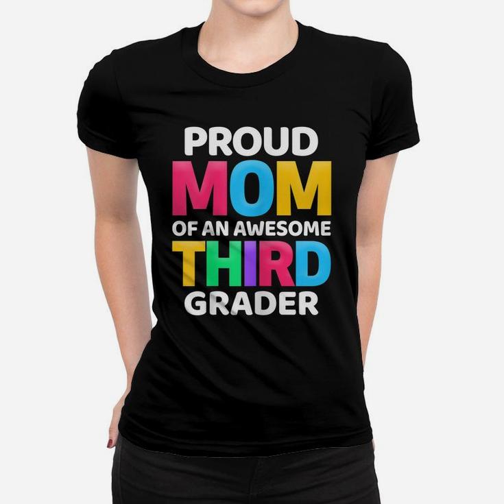 Womens 3Rd Grade Gift Proud Mom Of An Awesome Third Grader Women T-shirt
