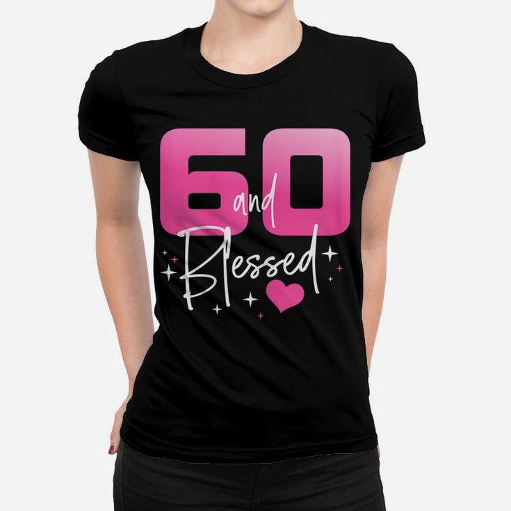 Womens 60 And Blessed Chapter 60 Year Old Gifts 60Th Birthday Gifts Women T-shirt