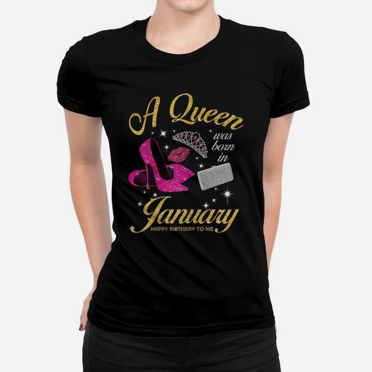 Womens A Queen Was Born In January Birthday Gift For Girls Women Women T-shirt