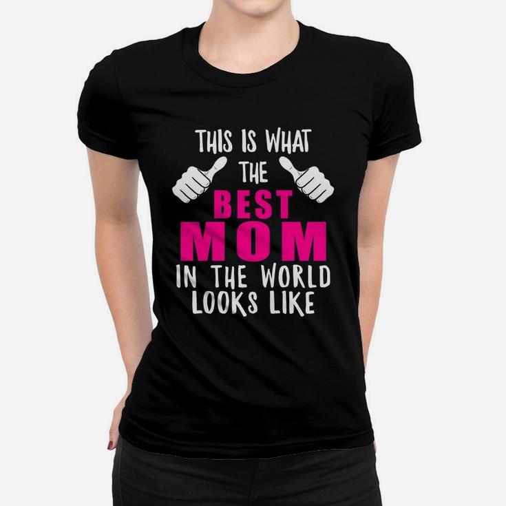Womens Best Mom In The World Funny Mama Mommy Mother Proud Wife Women T-shirt
