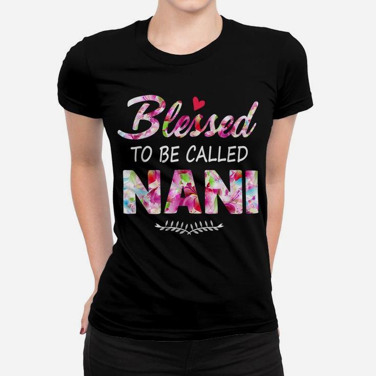 Womens Blessed To Be Called Nani  Flower Style Women T-shirt